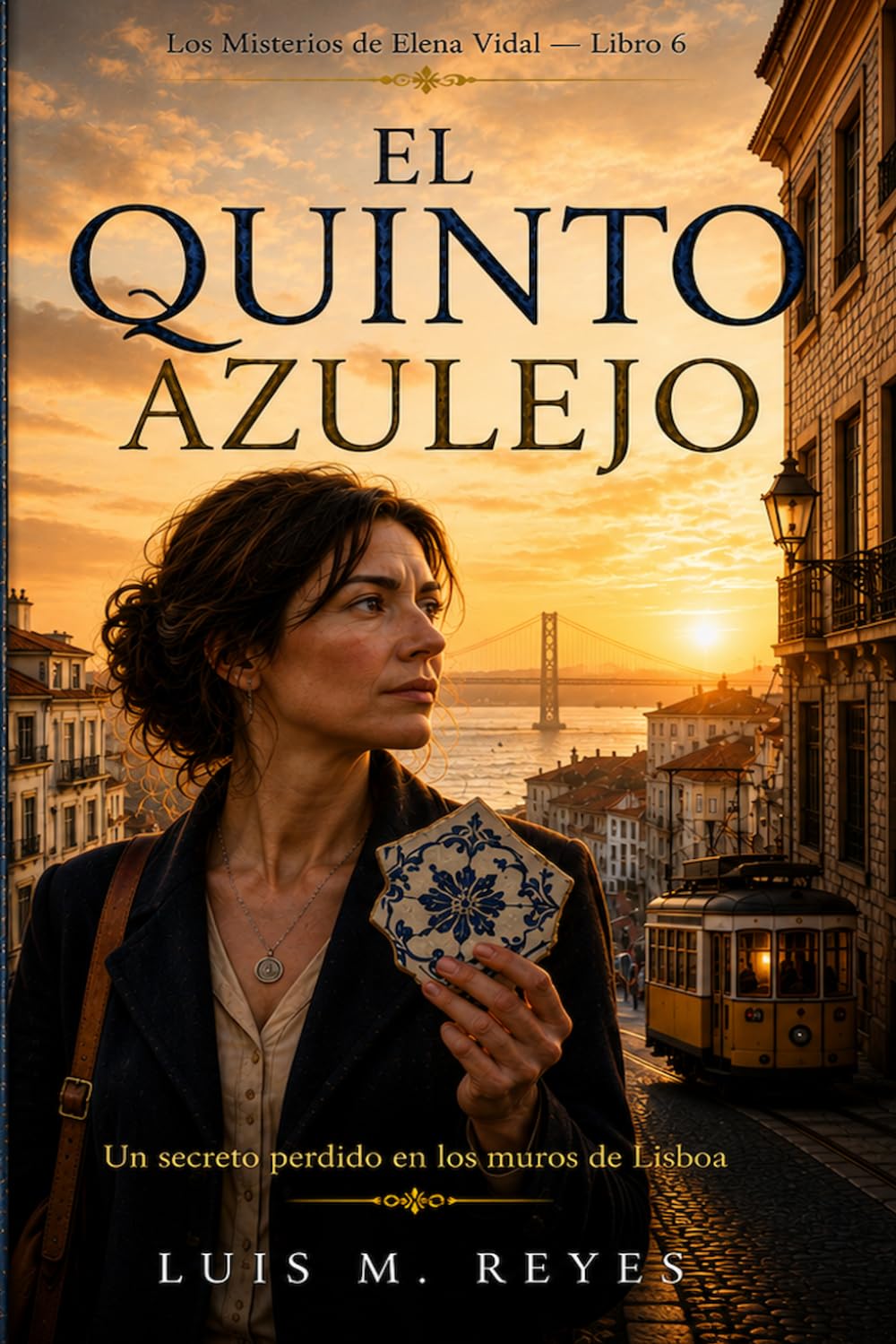El Quinto Azulejo: Nuevo crimen en Lisboa (Los Misterios de Elena Vidal)