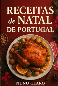 Receitas de Natal de Portugal: 20 Receitas Tradicionais Portuguesas: 6
