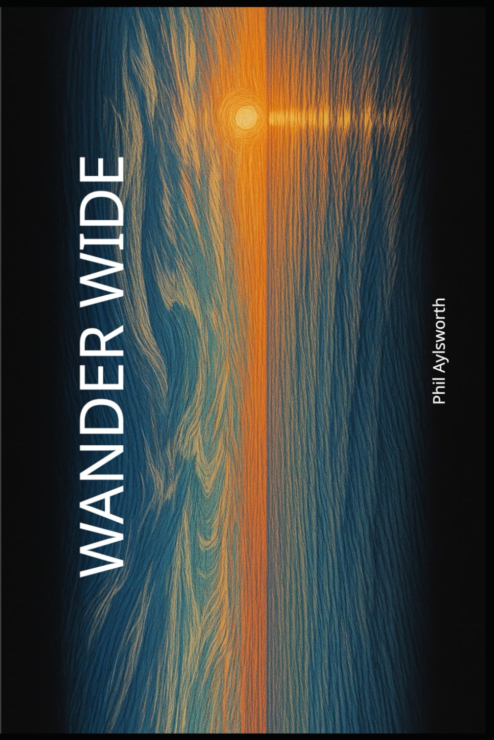 Wander Wide: When the Ocean Teaches What Life Couldn’t: A Sailing Adventure Novel About Starting Over