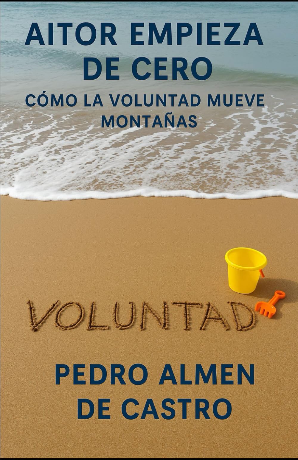 Aitor empieza de cero: Como la voluntad mueve montañas