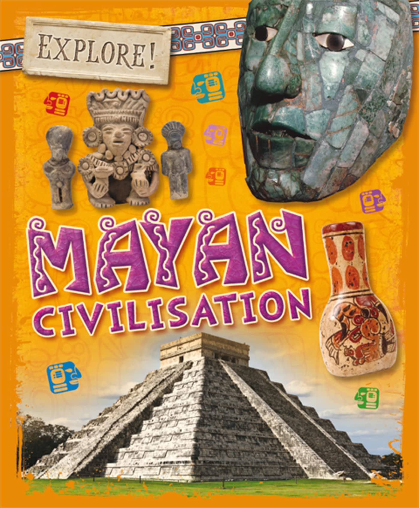 Explore!: Mayan Civilisation Paperback – August 6, 2019