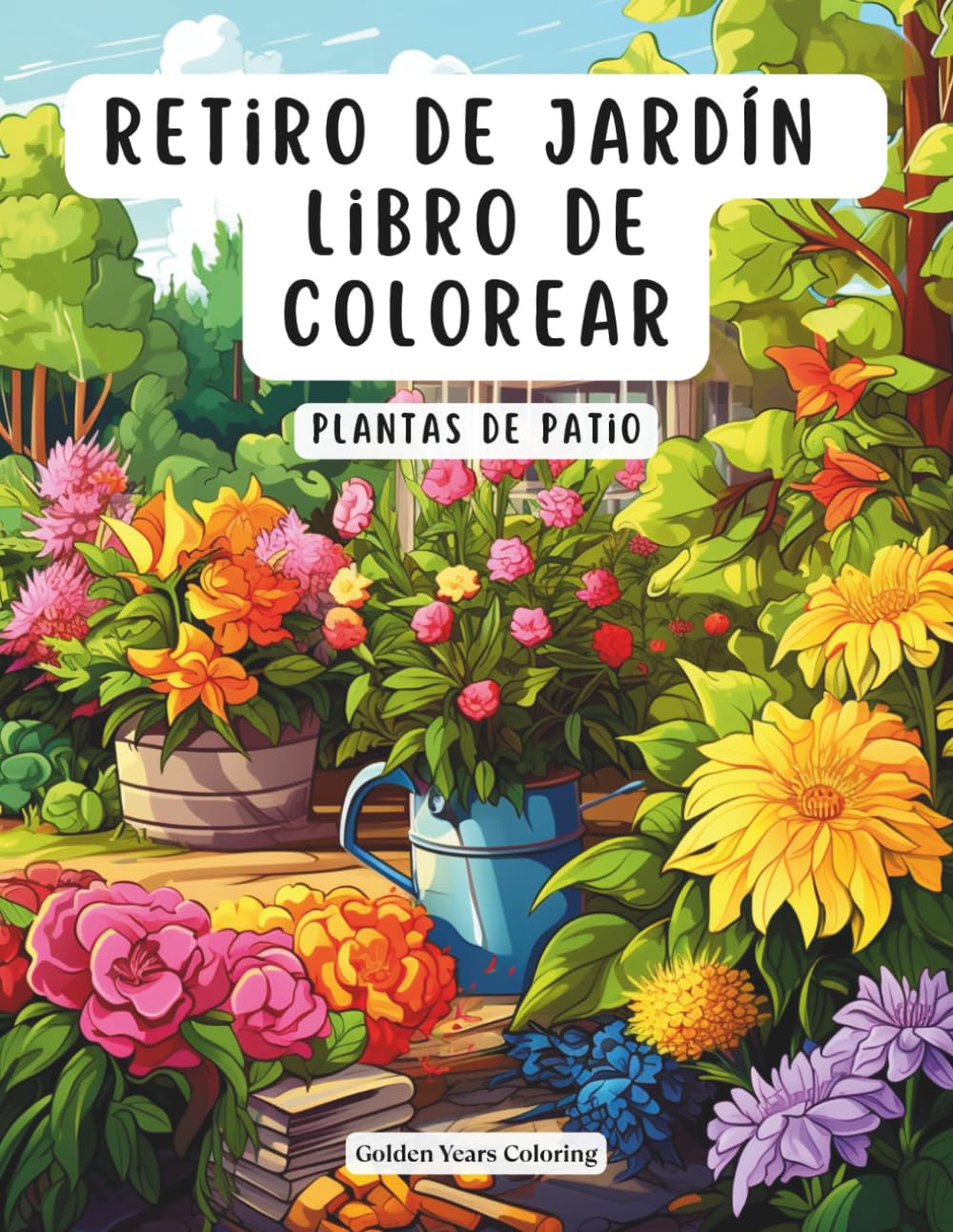 Garden Retreat – Libro de Colorear: Plantas de Patio: Escenas Relajantes de Plantas, Macetas y Rincones de Jardín para Adultos