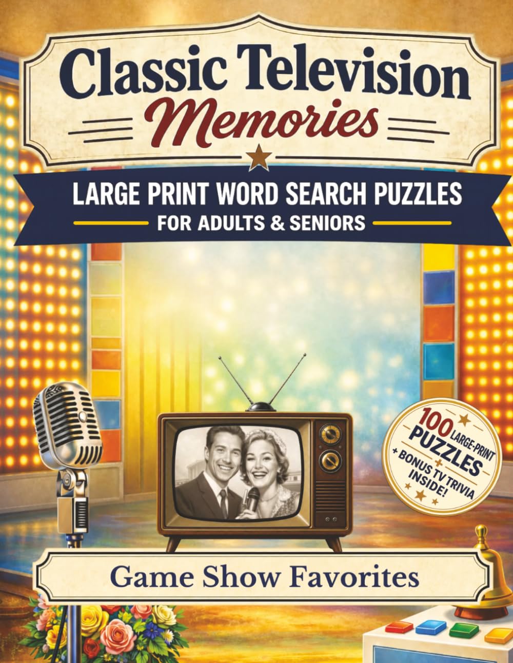 Classic Television Memories: Game Show Favorites: Large Print Word Search Puzzles for Adults & Seniors — 100 Nostalgic Puzzles Spinning Through Classic Game Shows, with Bonus Classic TV Trivia