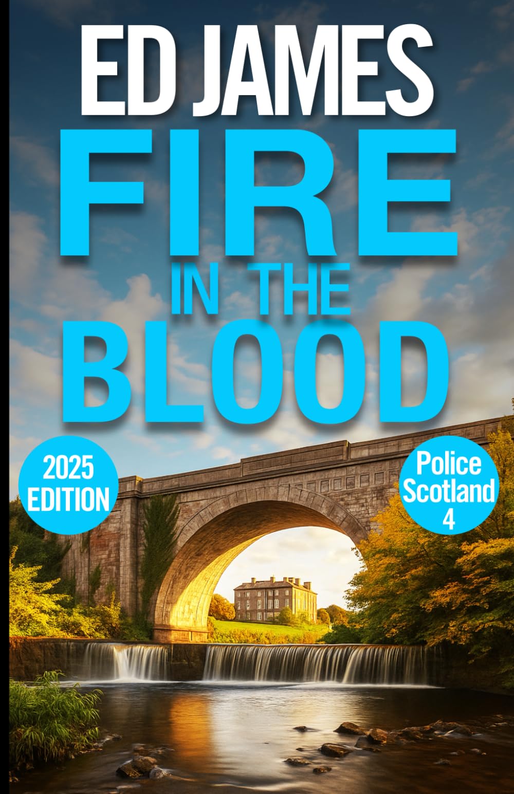 Fire in the Blood (Police Scotland Edinburgh Crime Thrillers)