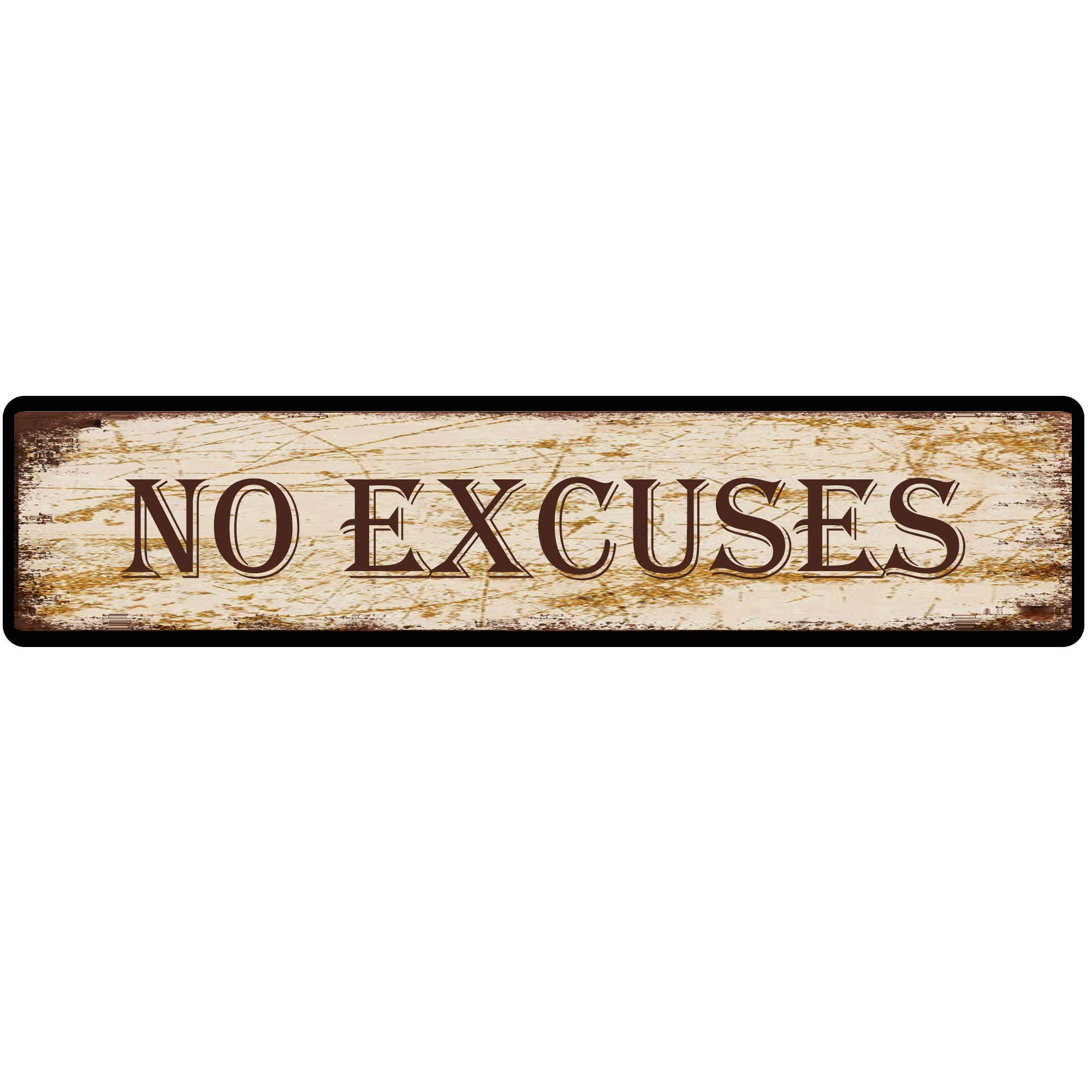 No Excuses Retro Tin Signs Aluminum Metal Sign for Kitchen Home Garden Wall Bar Cafe Decor 4x16 Inch