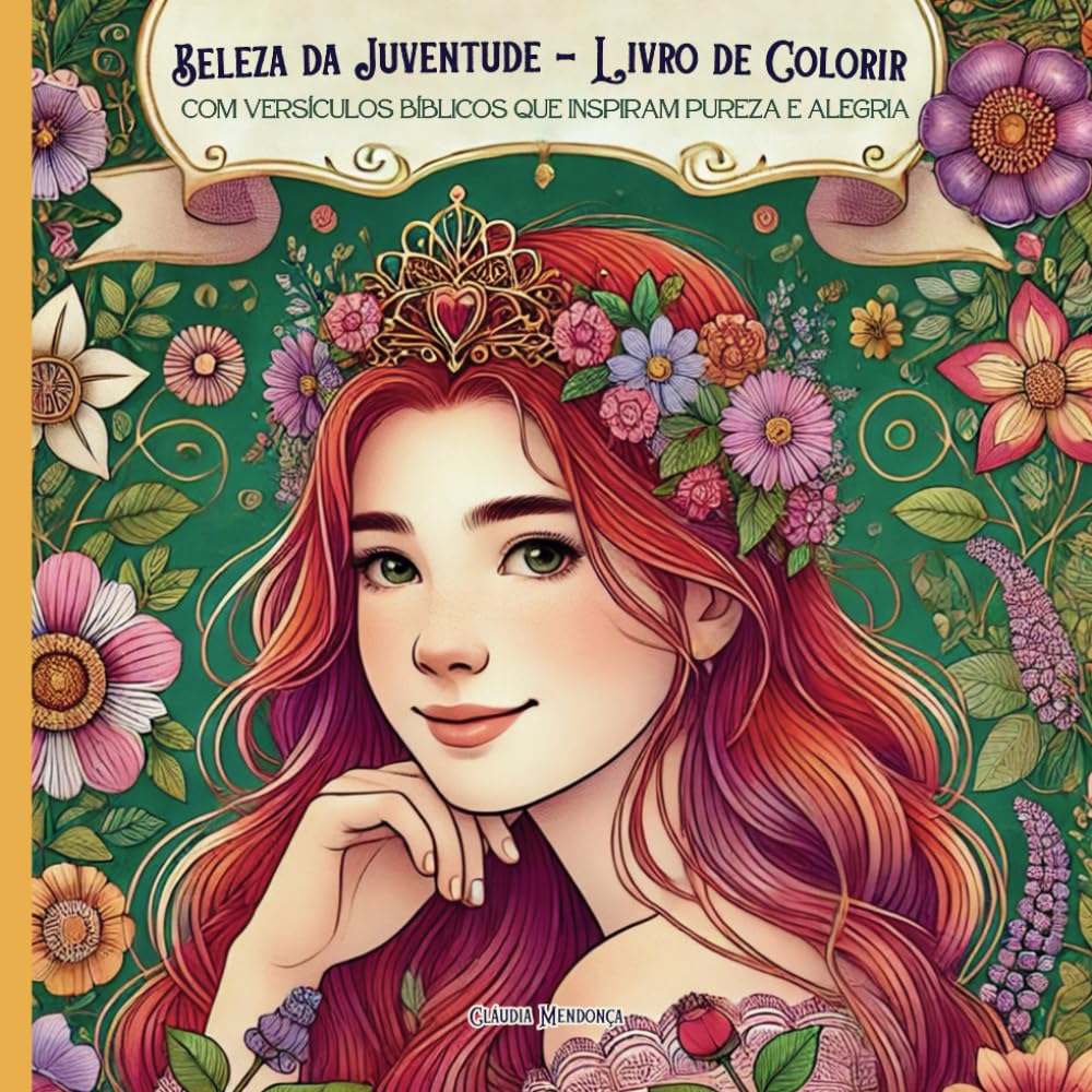 Beleza da Juventude - Livro de Colorir: Com versículos bíblicos que inspiram pureza e alegria