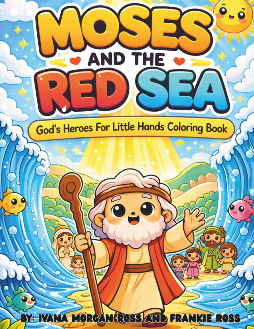 Moses and The Red Sea: God's Heroes For Little Hands Coloring Book