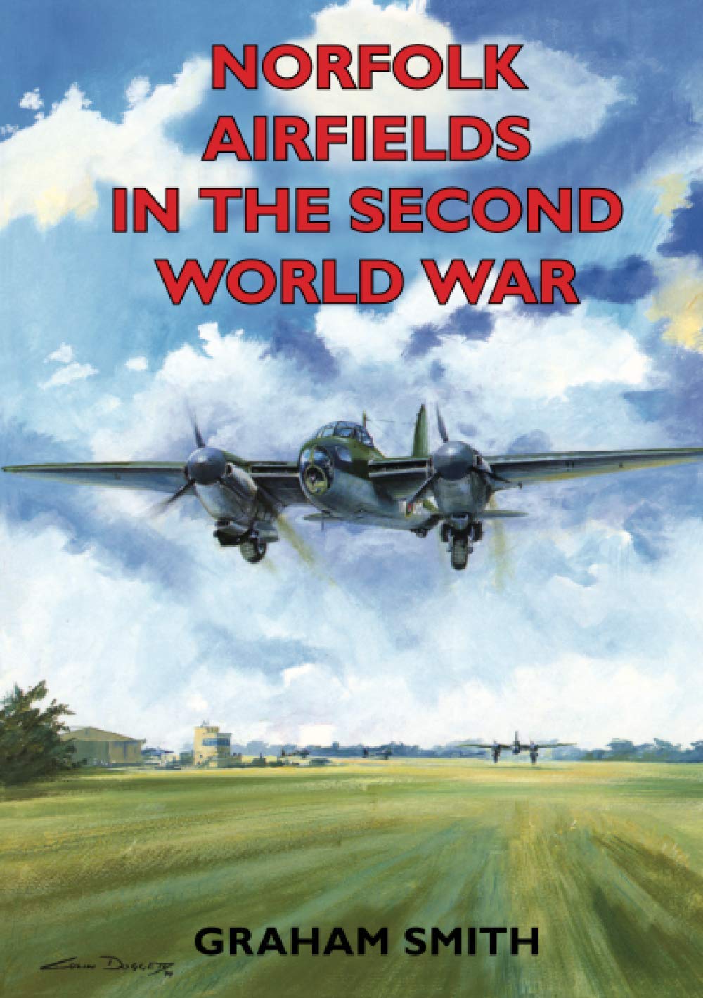 NORFOLK AIRFIELDS IN THE SECOND WORLD WAR / Graham Smith (2007)