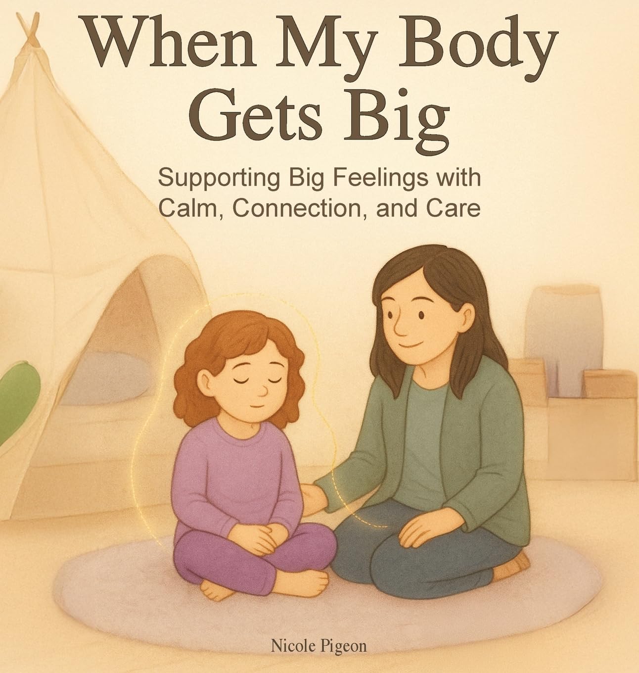 When My Body Gets Big: Support for Autistic, Sensitive, or Anxious Kids When Emotions Feel Too Big (The Little Feelings Collection)