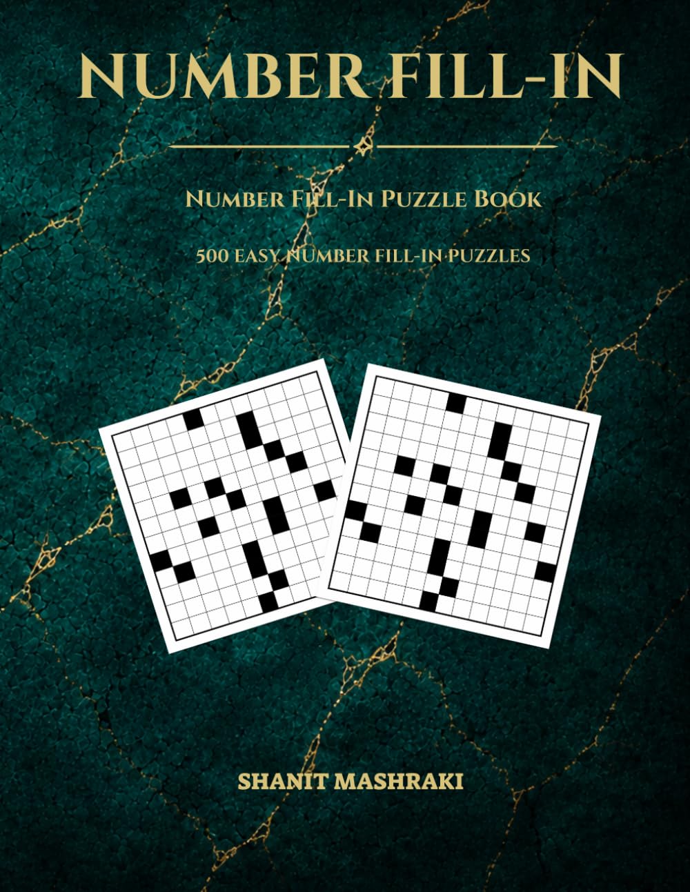 Number Fill-In Puzzle Book for Adults: 500 Easy Number Fill-In Puzzles with Solutions | Brain Games for Adults