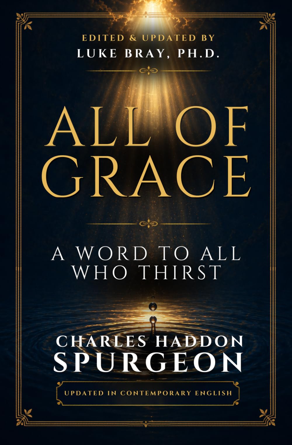 All of Grace: A Word To Those Who Thirst: Updated in Contemporary English