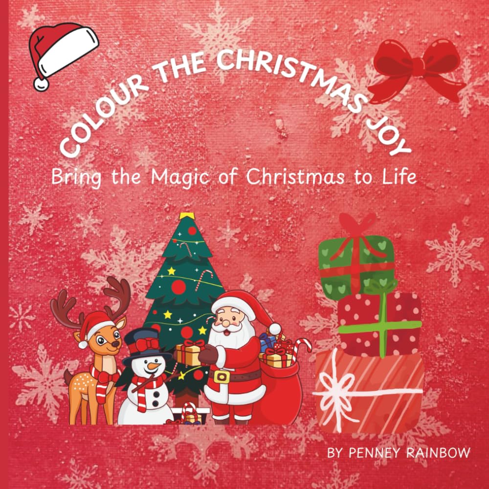 COLOUR THE CHRISTMAS JOY: Bring the Magic of Christmas to Life