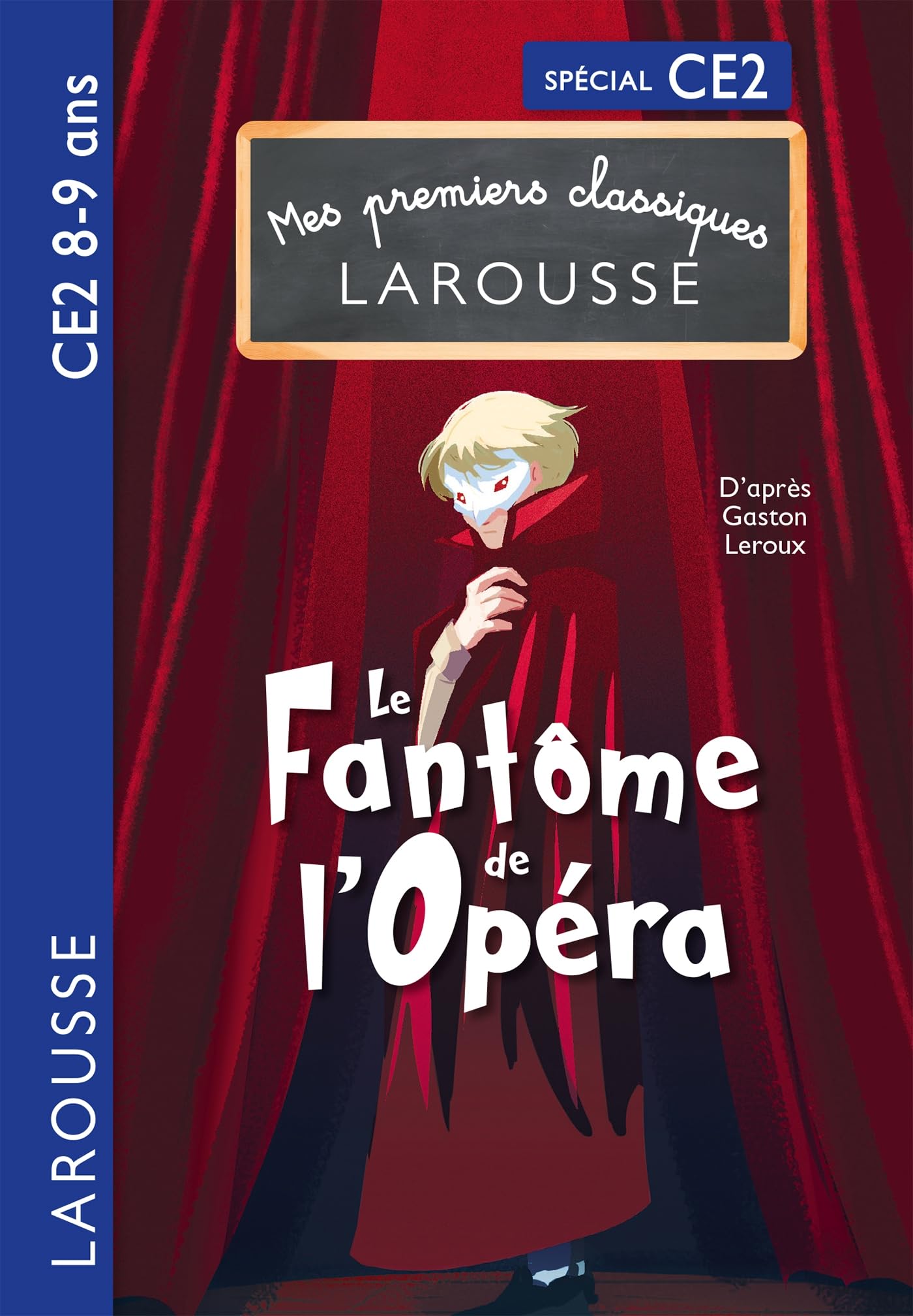 Mes premiers classiques Larousse : Le Fantôme de l'opéra: Spécial Ce2