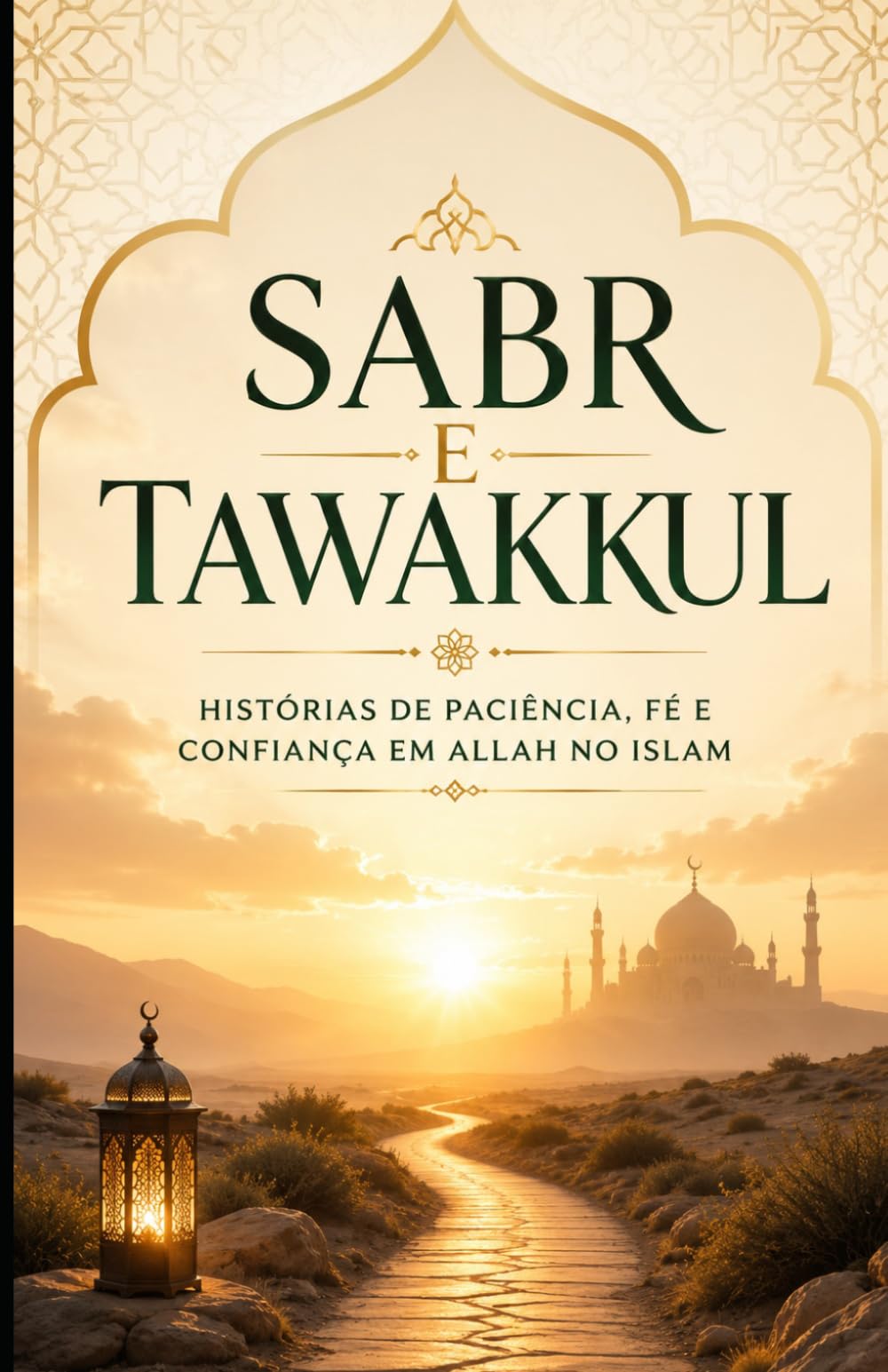 Sabr e Tawakkul: Histórias de Paciência, Fé e Confiança em Allah no Islam
