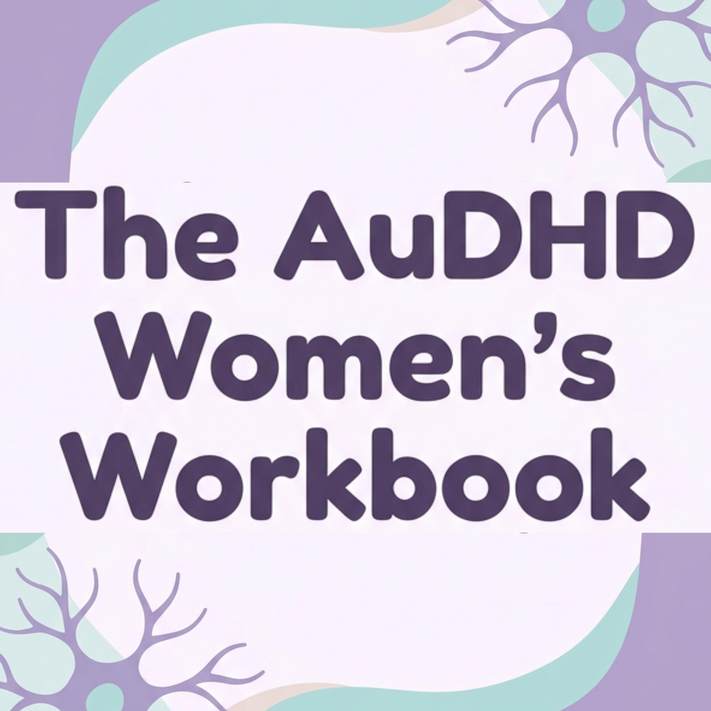 Cover art for The AuDHD Women's Workbook