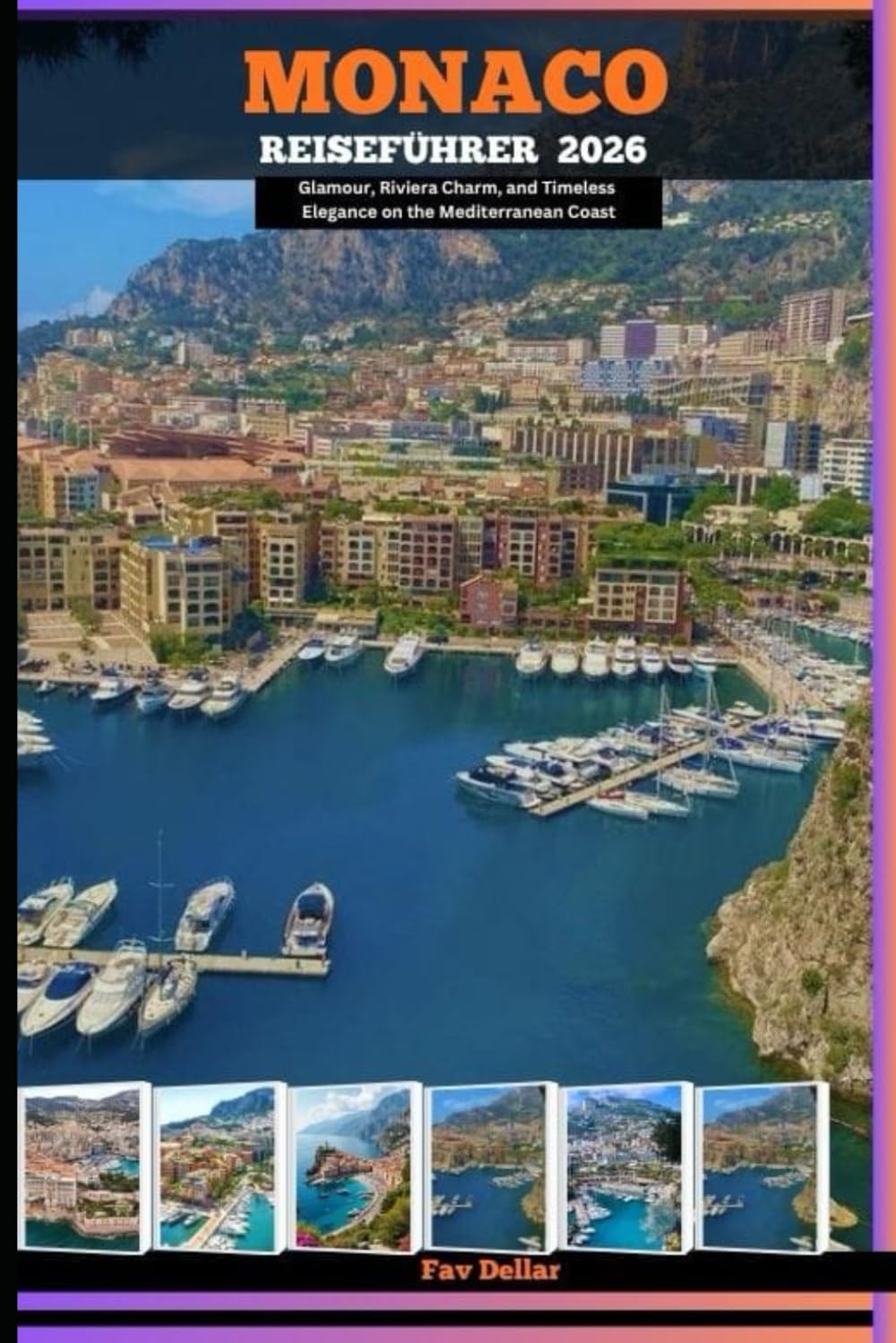 MONACO REISEFÜHRER 2026: Glamour, Riviera Charm, and Timeless Elegance on the Mediterranean Coast