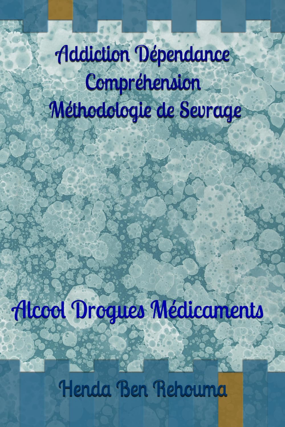 De La Dépendance A La Liberté Le Cheminement Addiction Dépendance Remède et Sevrage: Alcool Drogues Médicaments Explications et Méthodologie de Sevrage