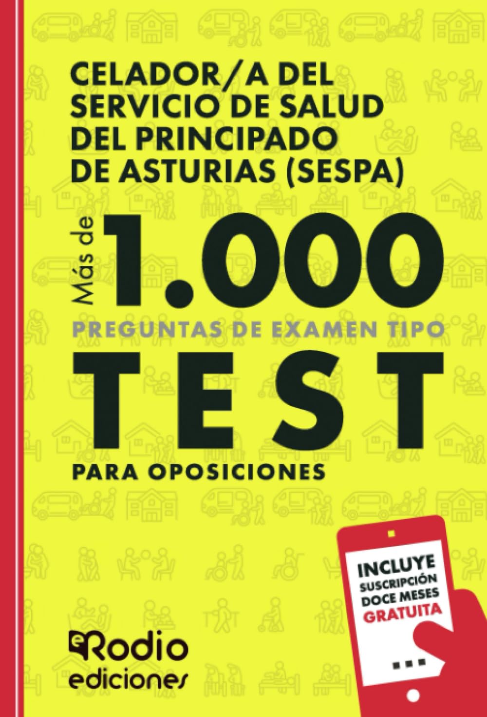 Celador/a del Servicio de Salud del Principado de Asturias (SESPA). Más de 1.000 preguntas de examen tipo test para oposiciones