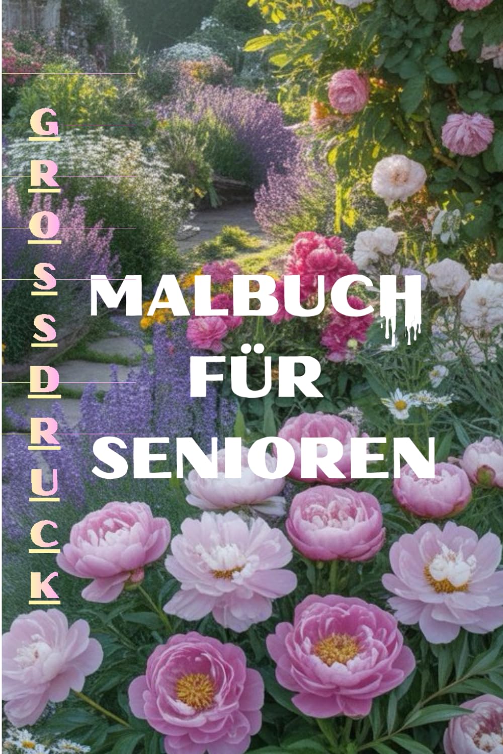 Malbuch für Senioren: und Rentner - Großdruck zur Entspannung für Oma und Opa
