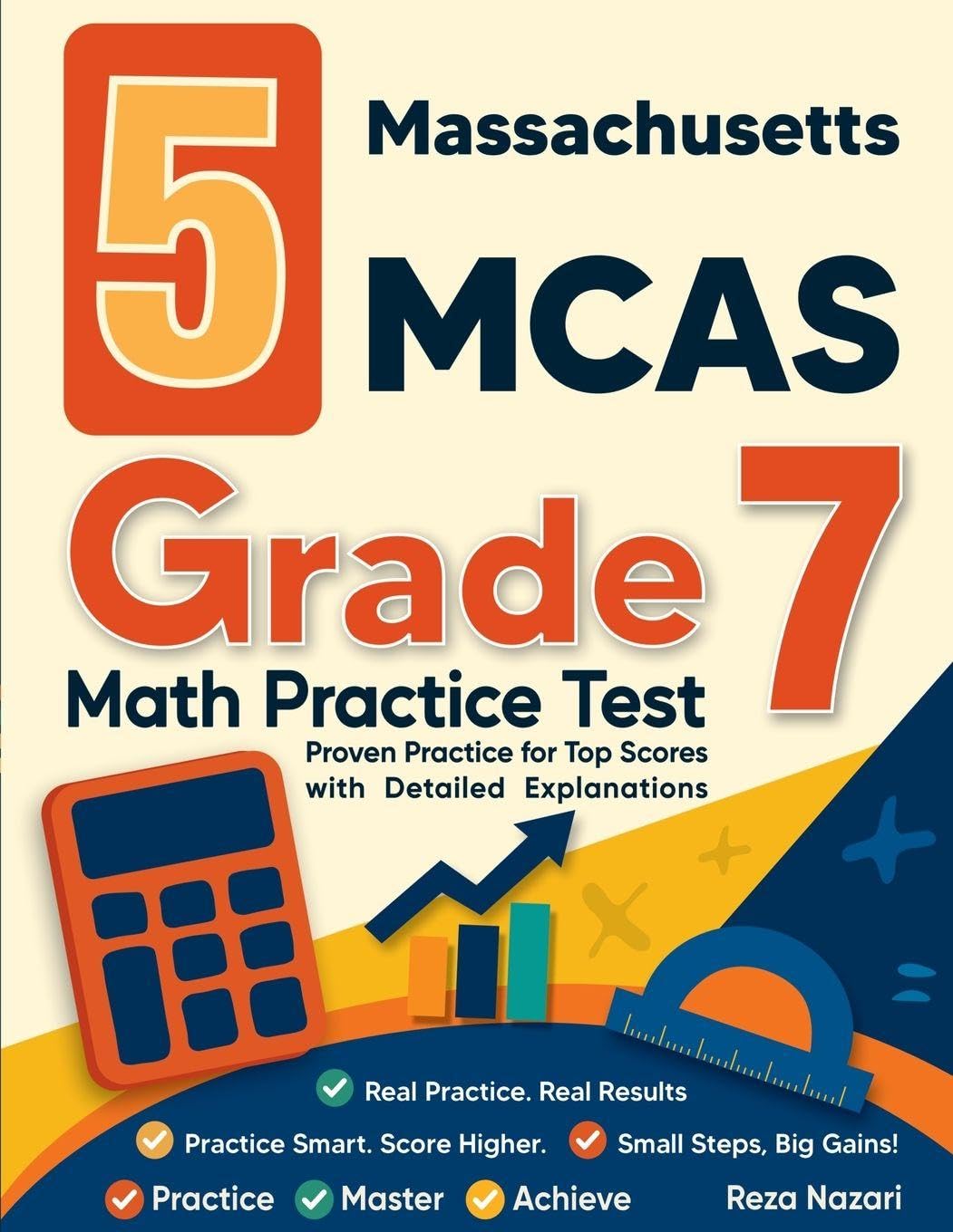 5 Massachusetts MCAS Grade 7 Math Practice Tests: Proven Practice for Top Scores with Detailed Explanations