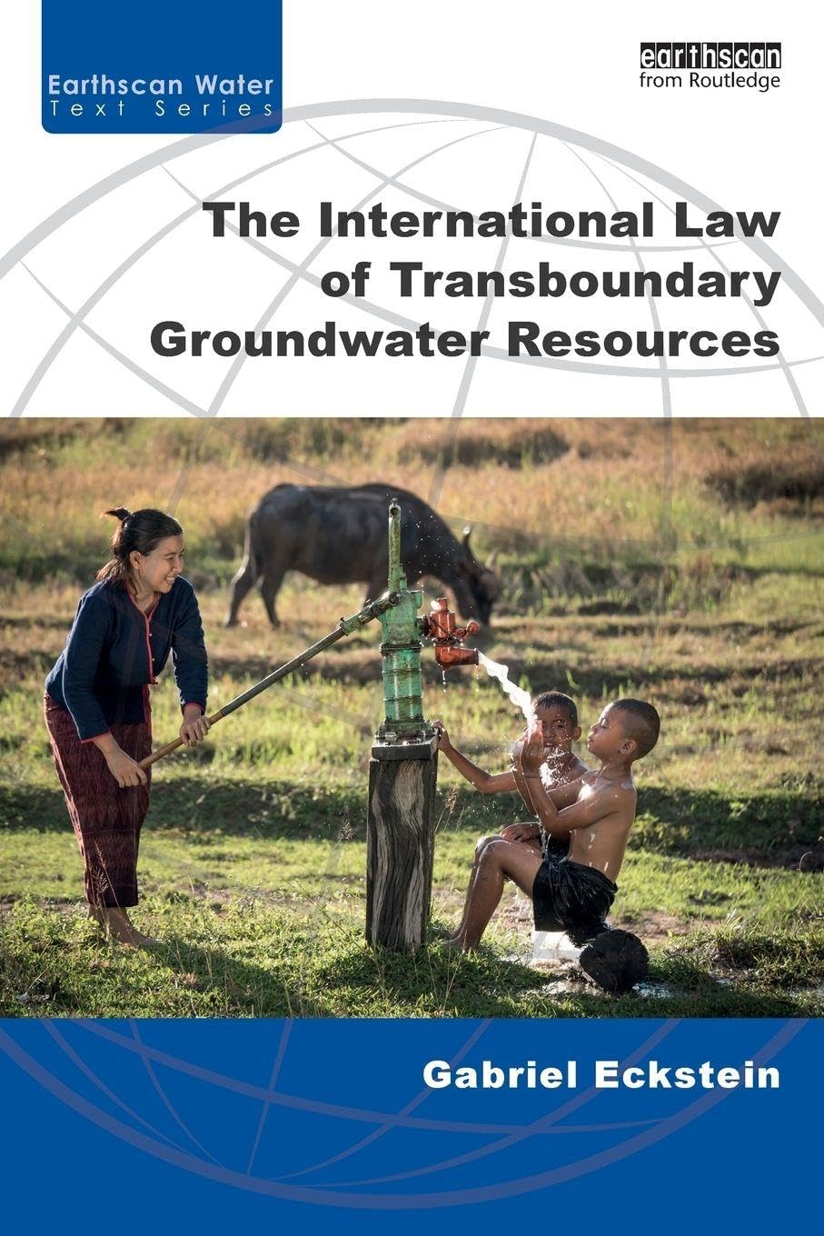 The International Law of Transboundary Groundwater Resources (Earthscan Water Text)