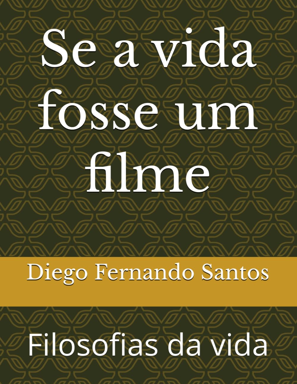 Se a vida fosse um filme: Filosofias da vida