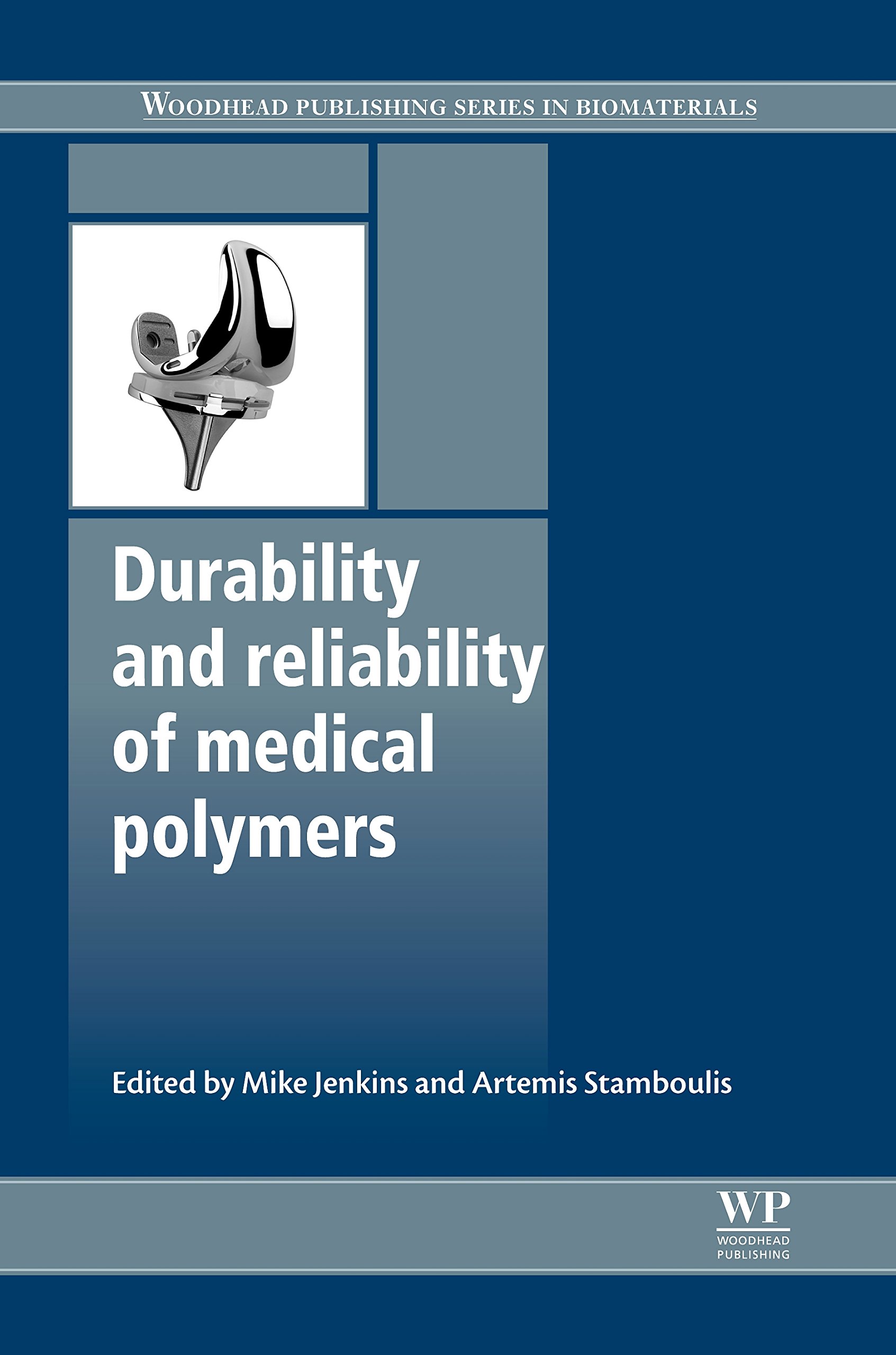 Durability and Reliability of Medical Polymers (Woodhead Publishing Series in Biomaterials Book 44)