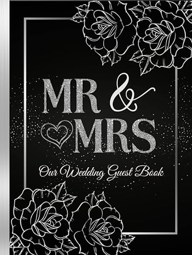 Black and Silver Wedding Guest Book: Large Mr &amp; Mrs Guestbook for Wedding Reception, Guests Sign in, Wishes, and Messages