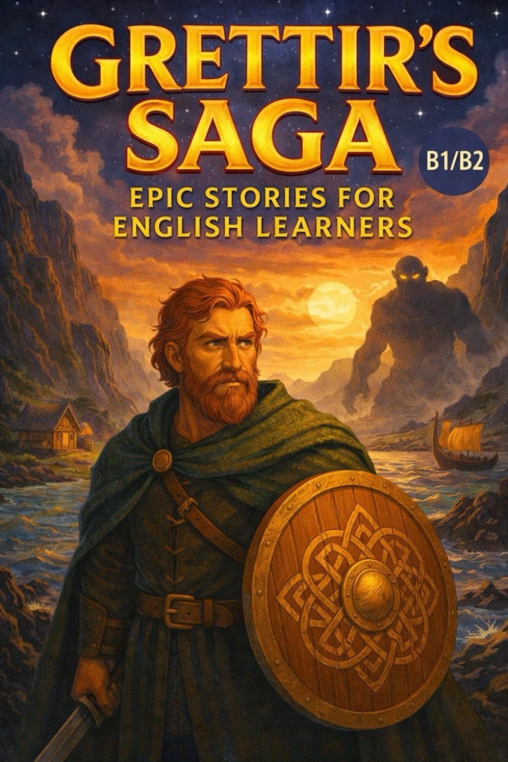 Grettir’s Saga for English Learners (B1/B2): Epic Adventure Stories to Build Vocabulary and Fluency