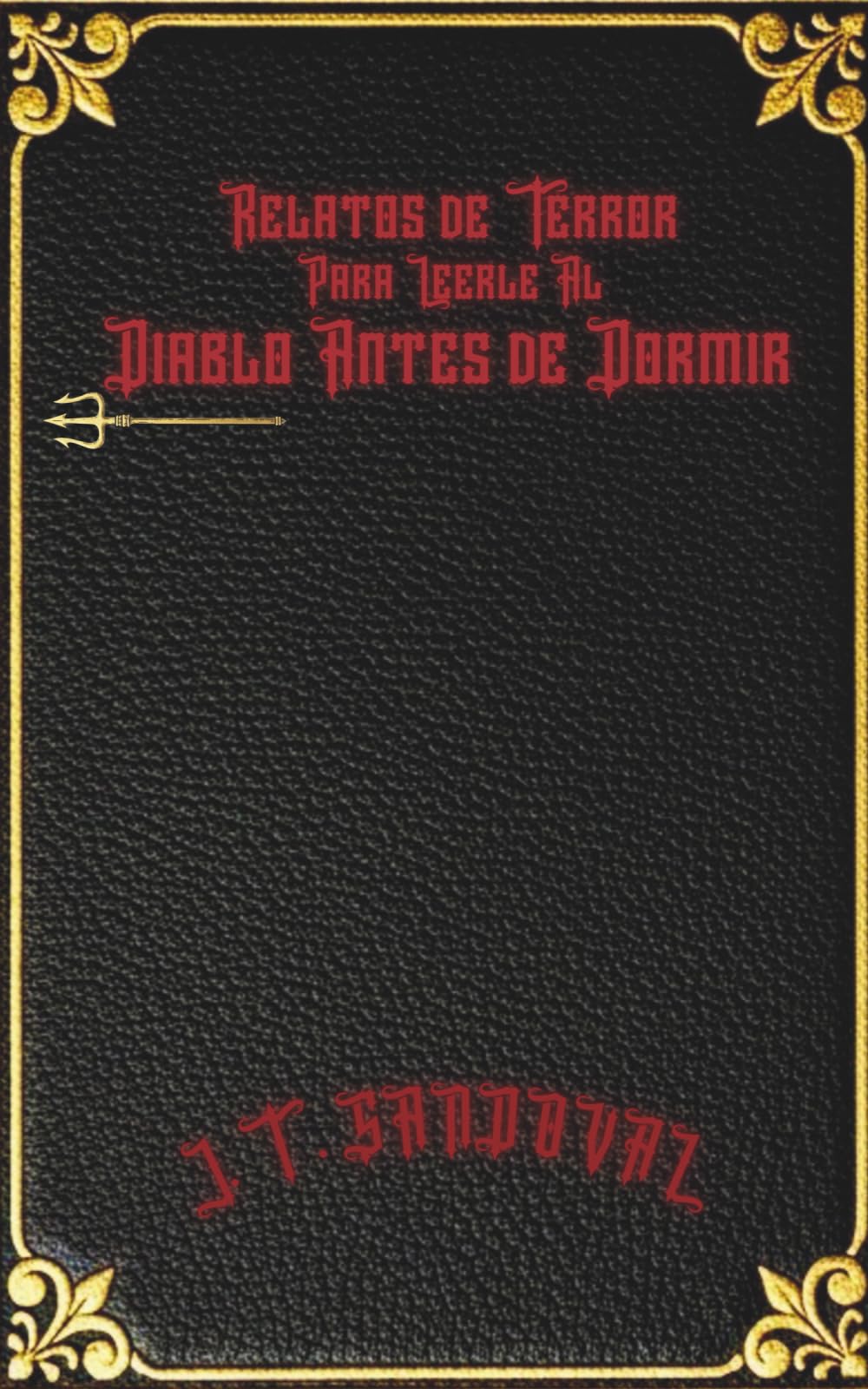 Relatos de Terror Para Leerle al Diablo Antes de Dormir