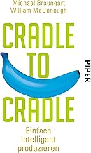 Cradle to Cradle: Einfach intelligent produzieren (German Edition)