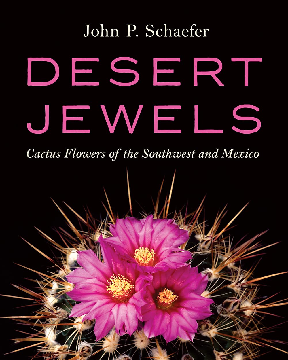 Desert Jewels: Cactus Flowers of the Southwest and Mexico      Hardcover – March 14, 2023