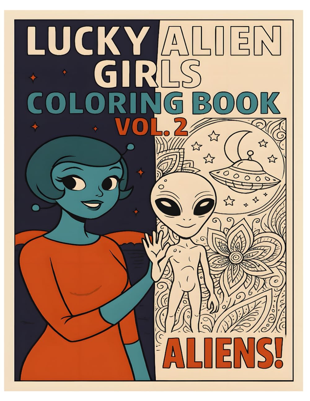 Lucky Alien Girls Coloring Book Vol. 2: Aliens!