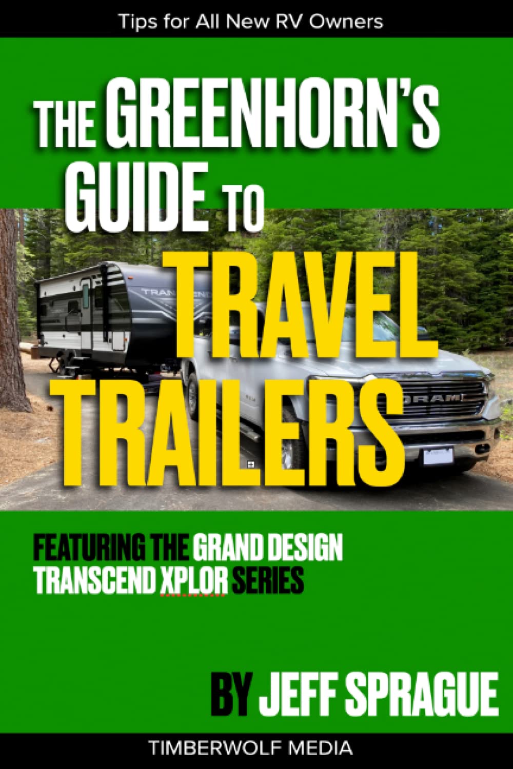 The Greenhorn's Guide to Travel Trailers: Must-Know Information for All New RV Owners