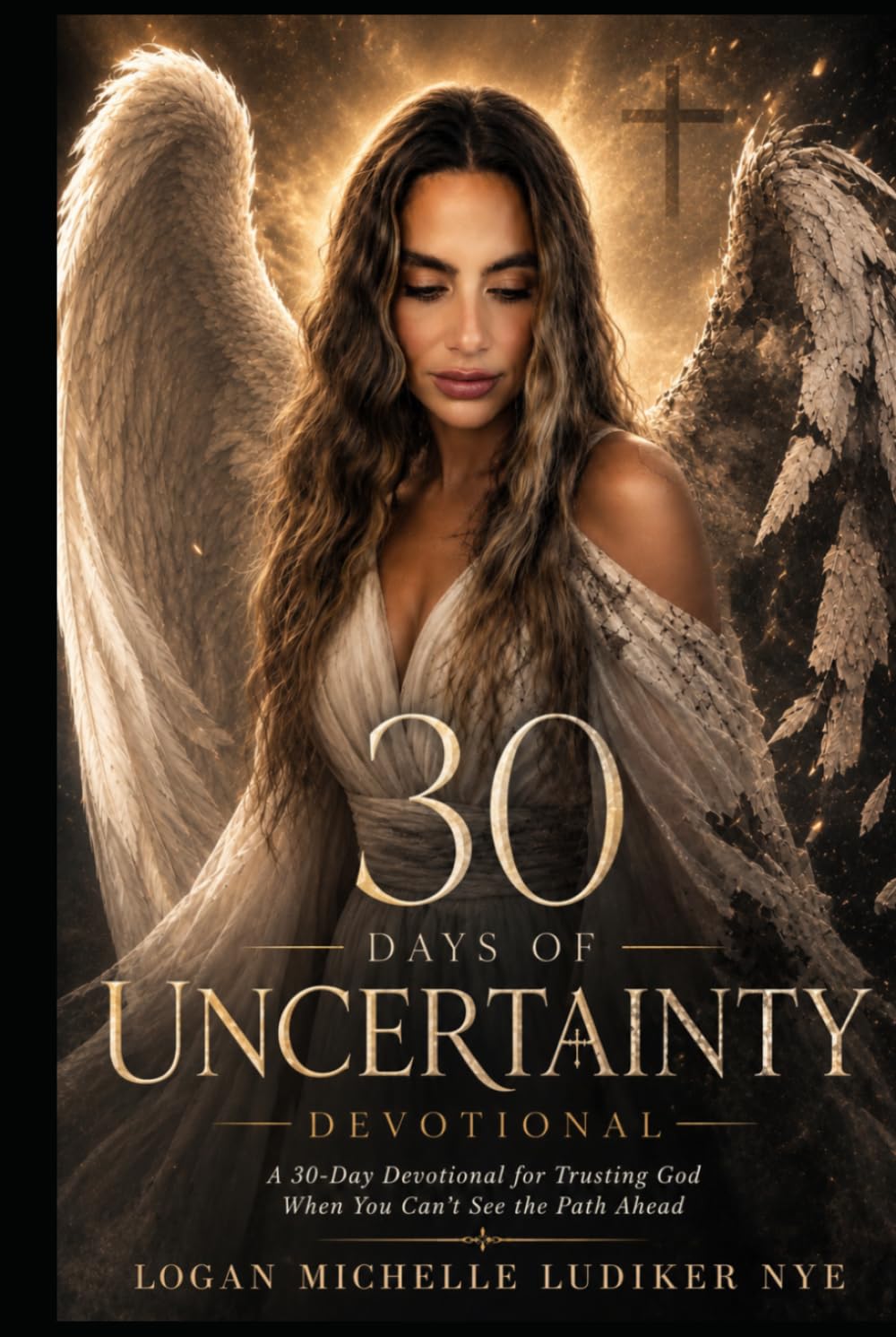 30 DAYS OF UNCERTAINTY DEVOTIONAL: A 30-Day Devotional for Trusting God When You Can't See the Path Ahead