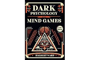 Dark Psychology and Mind Games (2 In 1 Bible): Master Human Psychology...