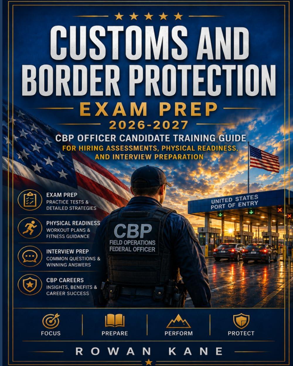 Customs and Border Protection Exam Prep 2026–2027: CBP Officer Candidate Training Guide for Hiring Assessments, Physical Readiness, and Interview Preparation