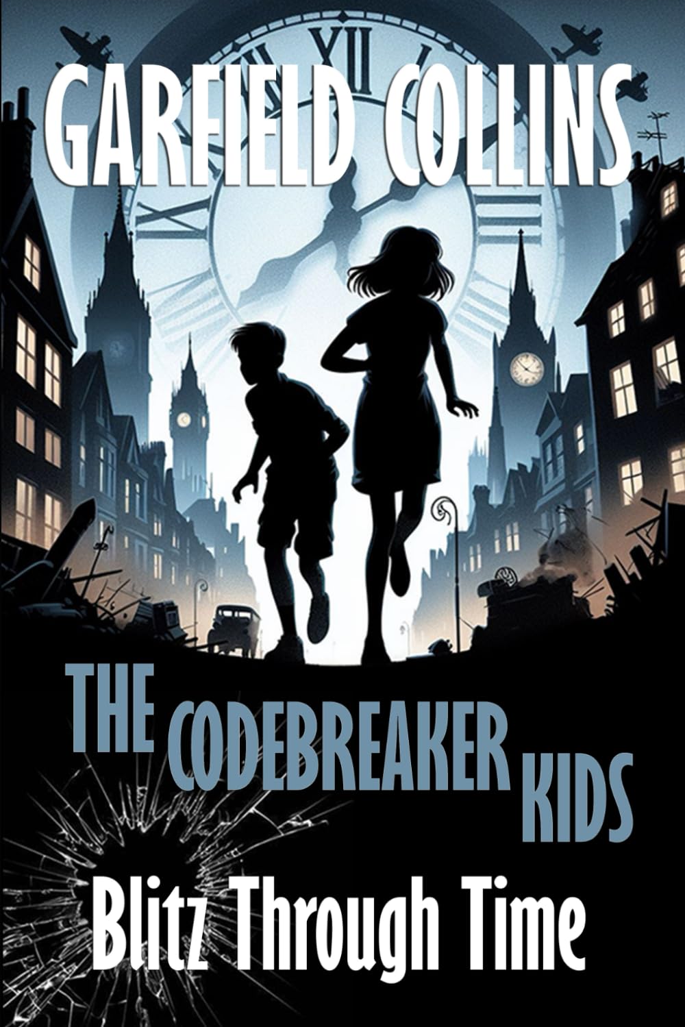The Codebreaker Kids: Blitz Through Time