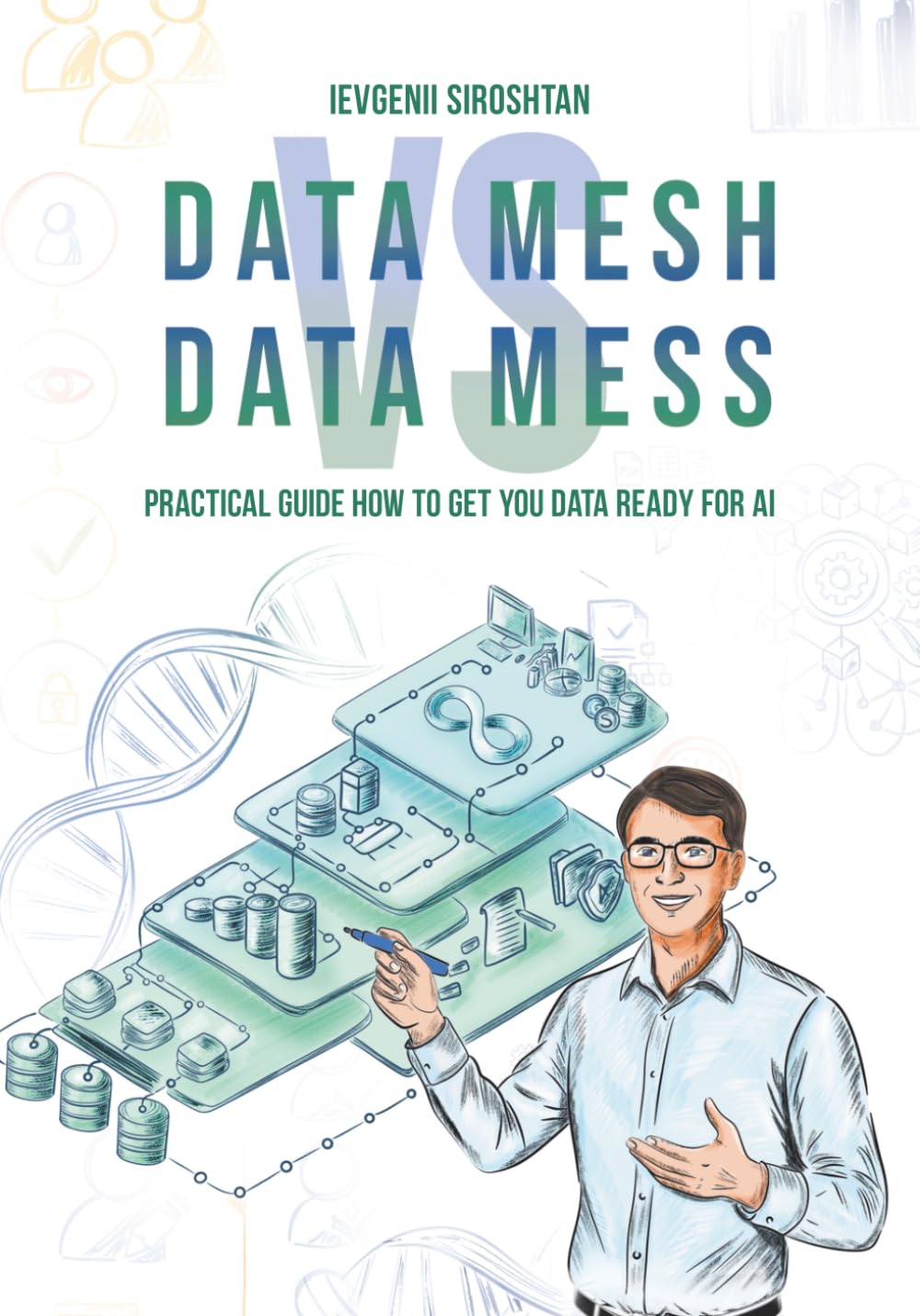 Data Mesh vs Data Mess: Practical guide how to get your data ready for AI