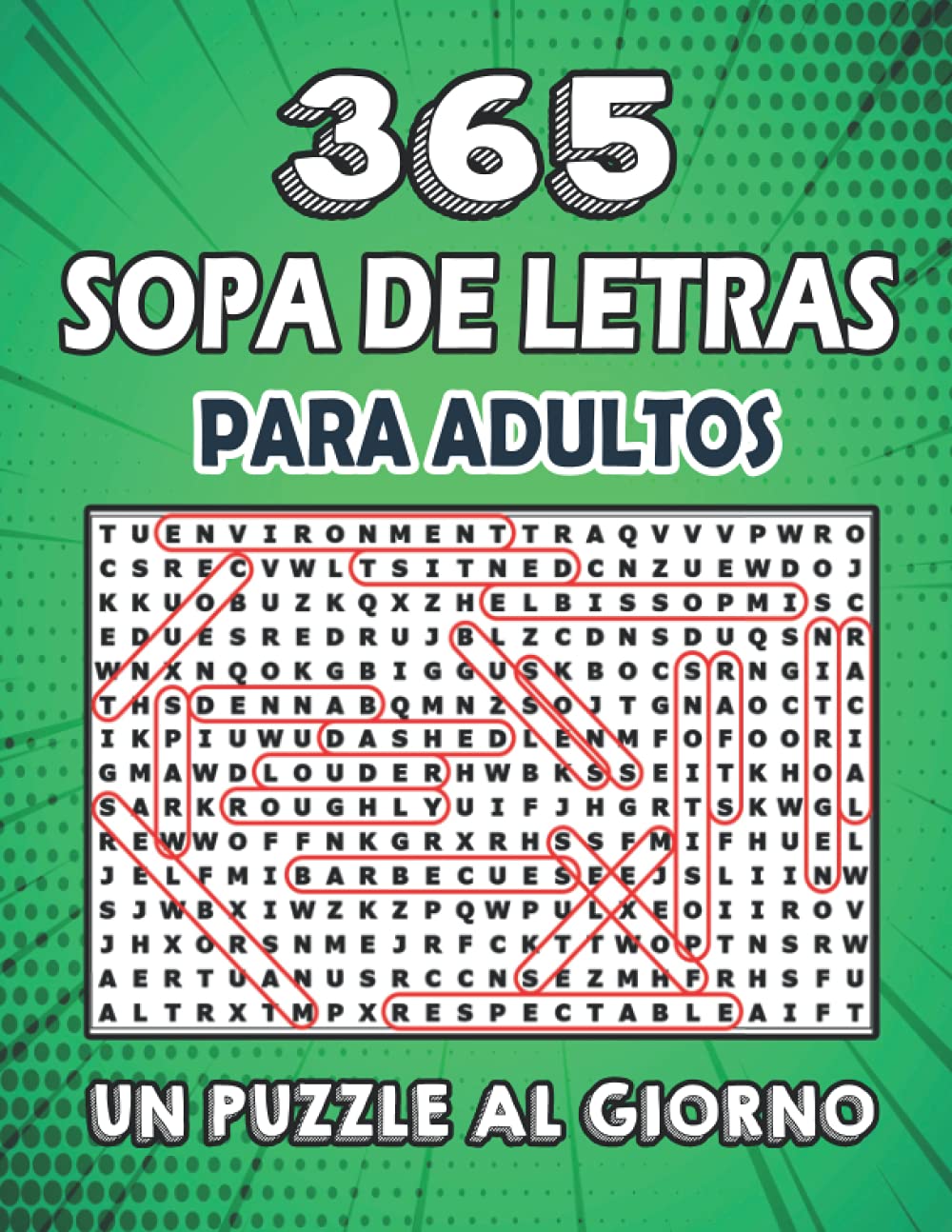 365 Sopa de Letras para adultos: Libro de rompecabezas para adultos - 365 rompecabezas con más de 7.000 palabras con soluciones para mejorar su memoria y despertar su creatividad