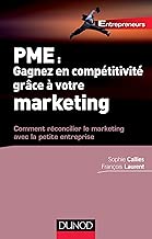 Download PME : Gagnez en compétitivité grâce à votre marketing - Comment réconcilier le marketing avec la: Comment réconcilier le marketing avec la petite entreprise PDF