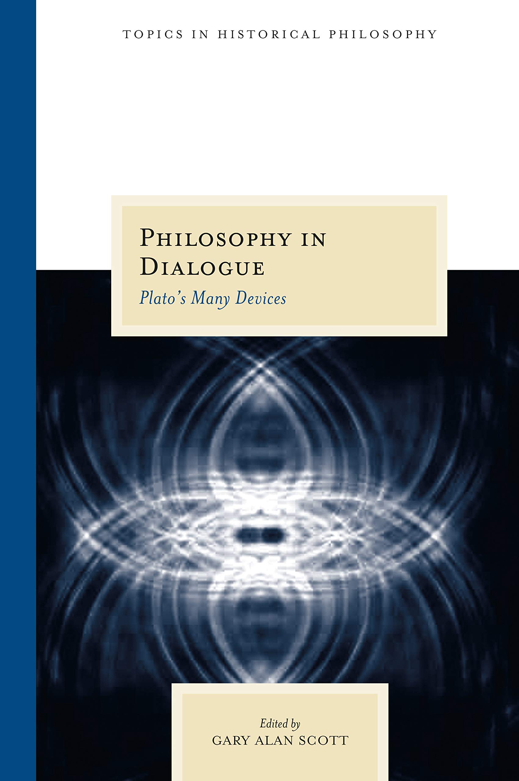 Buy Philosophy in Dialogue: Plato's Many Devices (Topics in Historical Philosophy) — BookShops.in