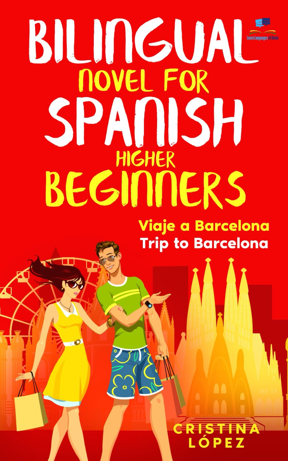 Viaje a Barcelona - Trip to Barcelona: Bilingual novel for Spanish Higher Beginners (Los viajes de Marta)
