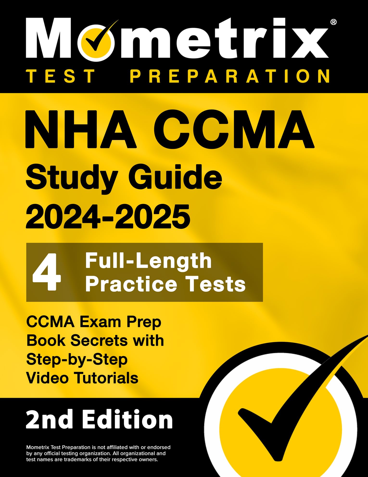 NHA CCMA Study Guide 2024-2025 - 4 Full-Length Practice Tests, CCMA Exam Prep Book Secrets with Step-by-Step Video Tutorials: 2nd Edition