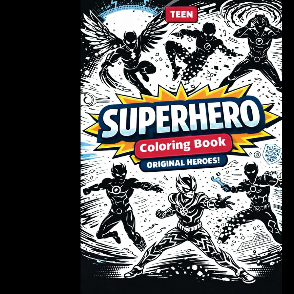 Original Superheroes Coloring Book for Teens: 35 Original Hero Characters with Unique Powers — Teen Comic Style Coloring Book