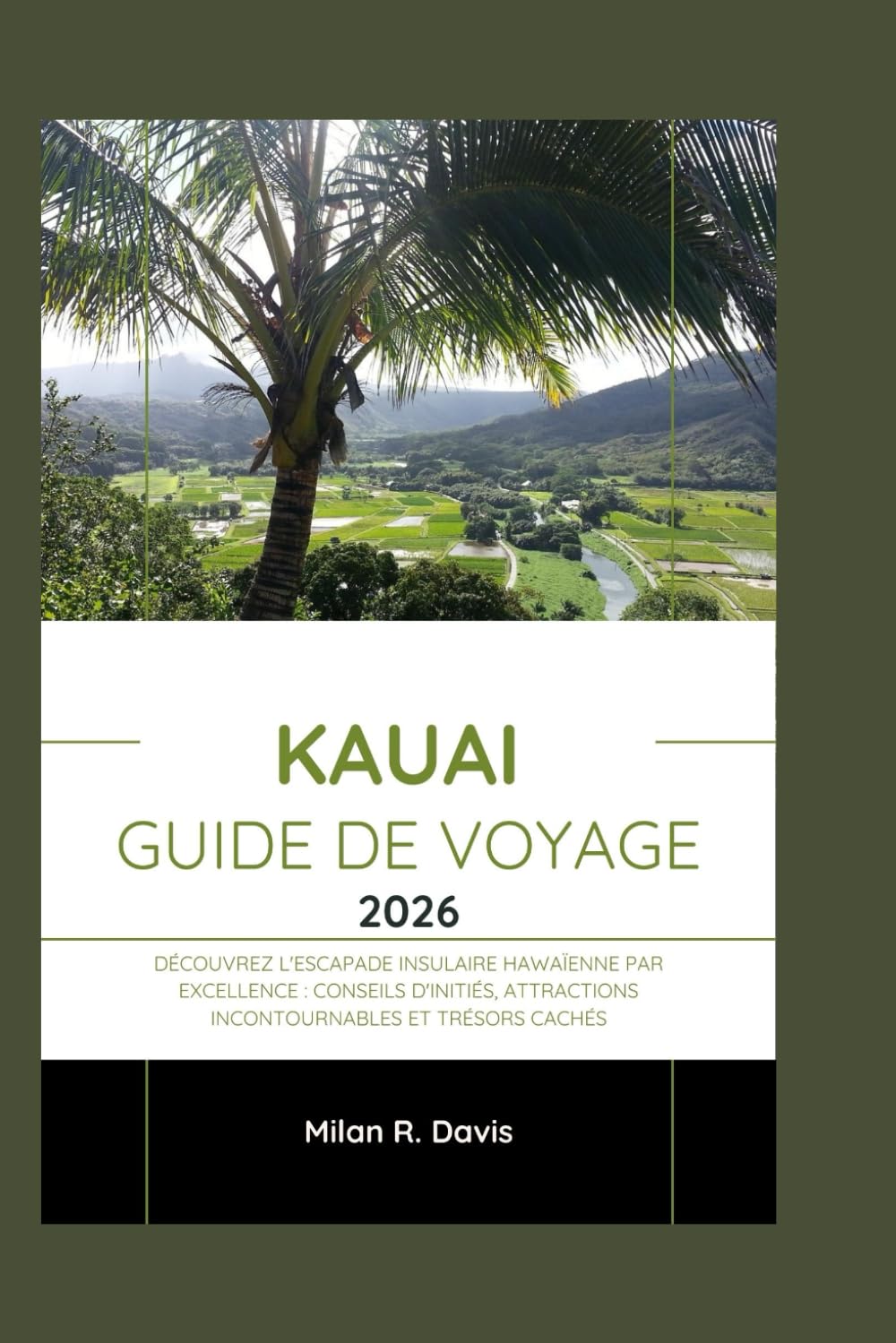 Kauai Guide de voyage 2026: Découvrez l'escapade insulaire hawaïenne par excellence : conseils d'initiés, attractions incontournables et trésors cachés