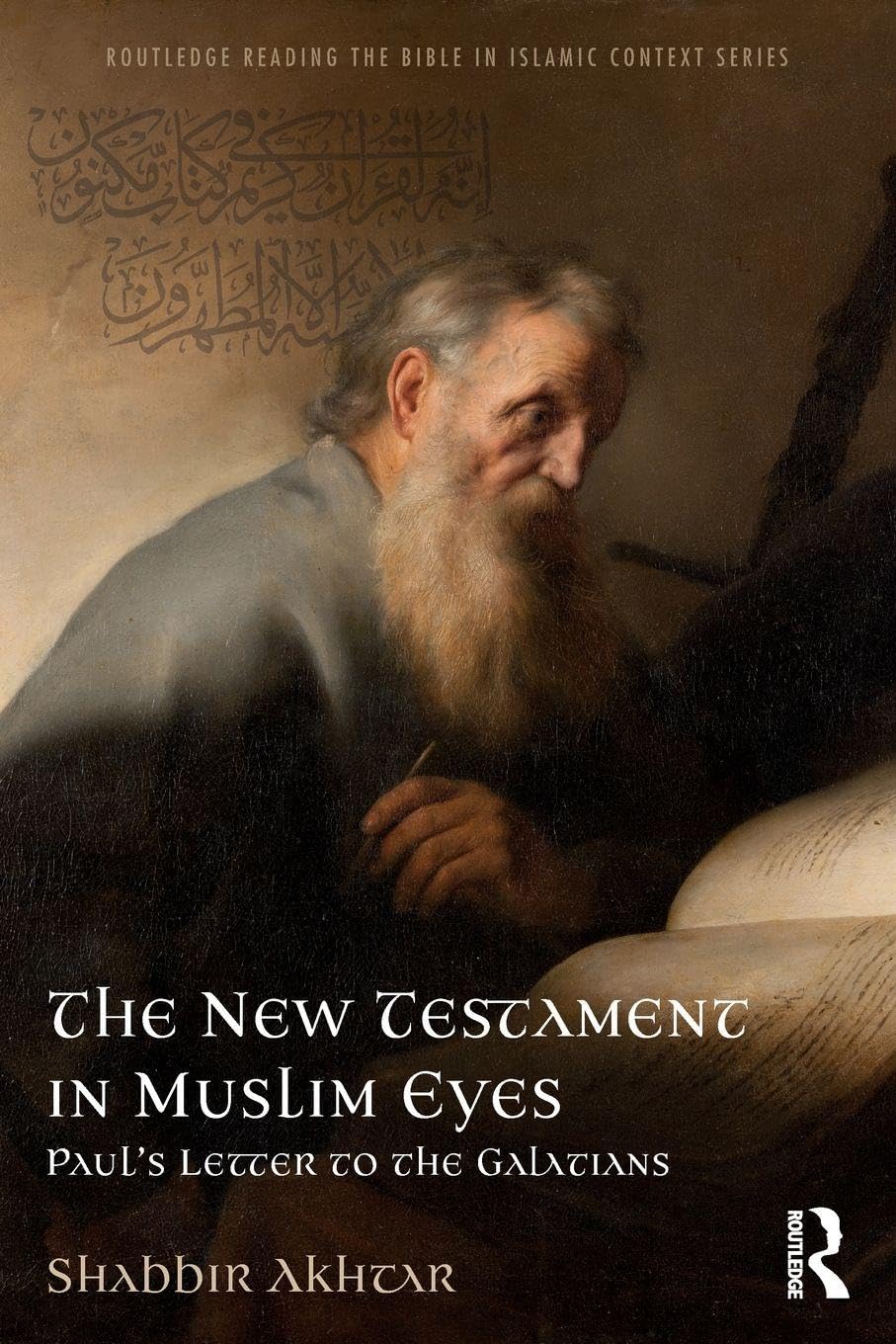 The New Testament in Muslim Eyes (Routledge Reading the Bible in Islamic Context Series)      1st Edition