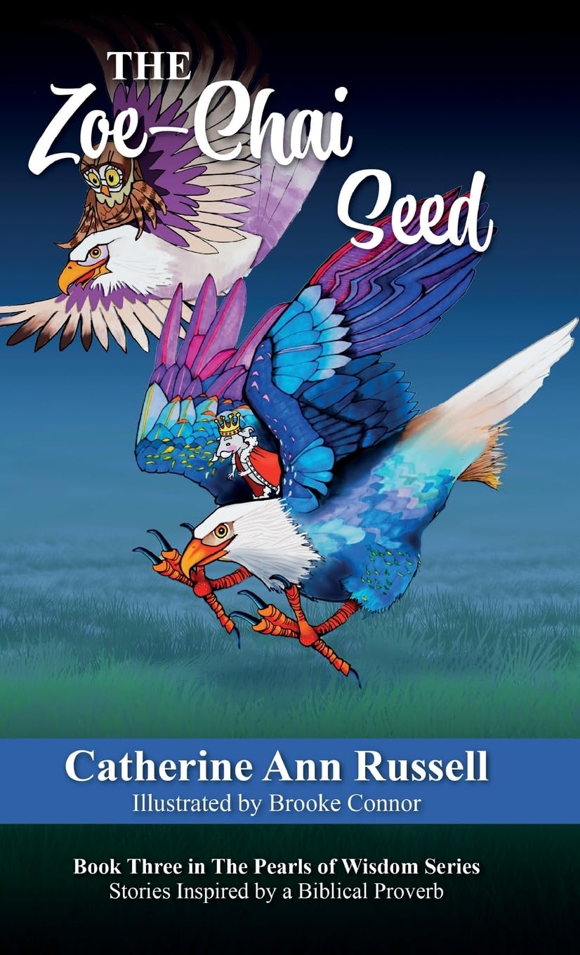 The Zoe-Chai Seed: Book Three in The Pearls of Wisdom Series: Stories Inspired by a Biblical Proverb: 3