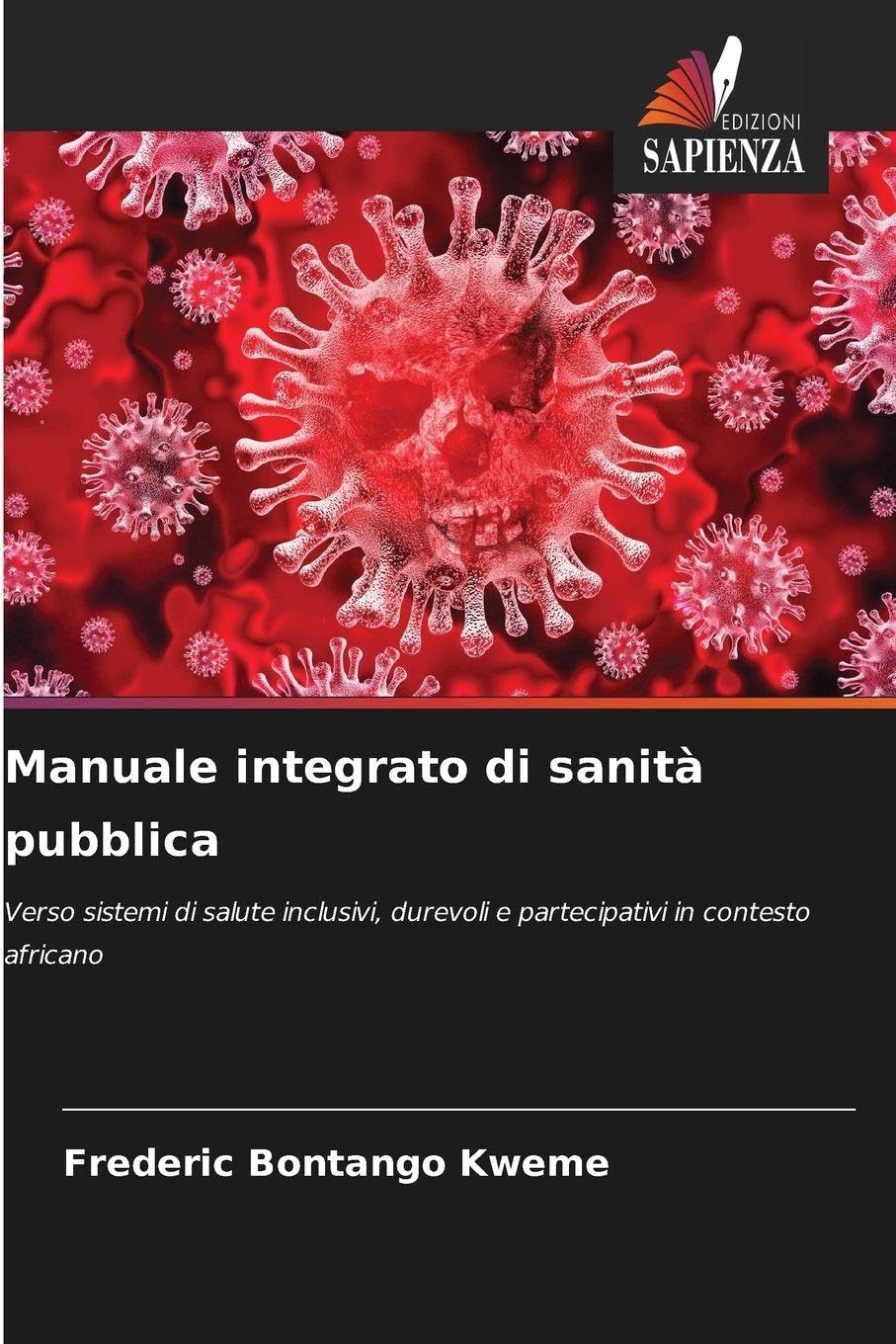 Manuale integrato di sanità pubblica: Verso sistemi di salute inclusivi, durevoli e partecipativi in contesto africano