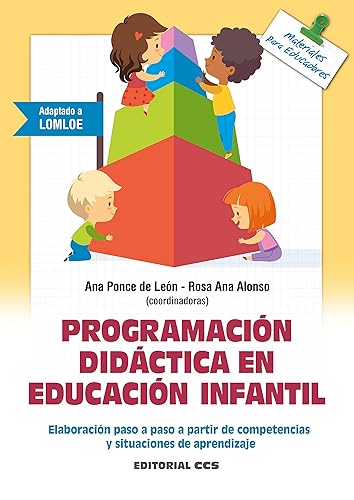 Programación didáctica en Educación Infantil: Elaboración paso a paso a partir de competencias y situaciones de aprendizaje.: 156 (Materiales para educadores)